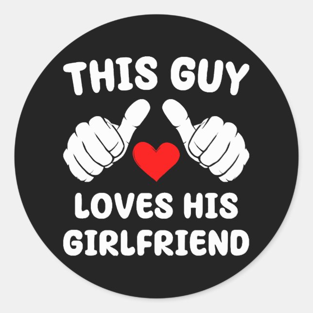 This Guy Loves His Girlfriend Classic Round Sticker (Front)