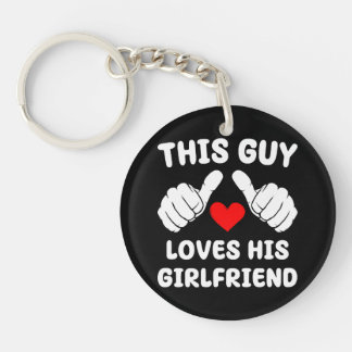 This Guy Loves His Girlfriend Key Ring