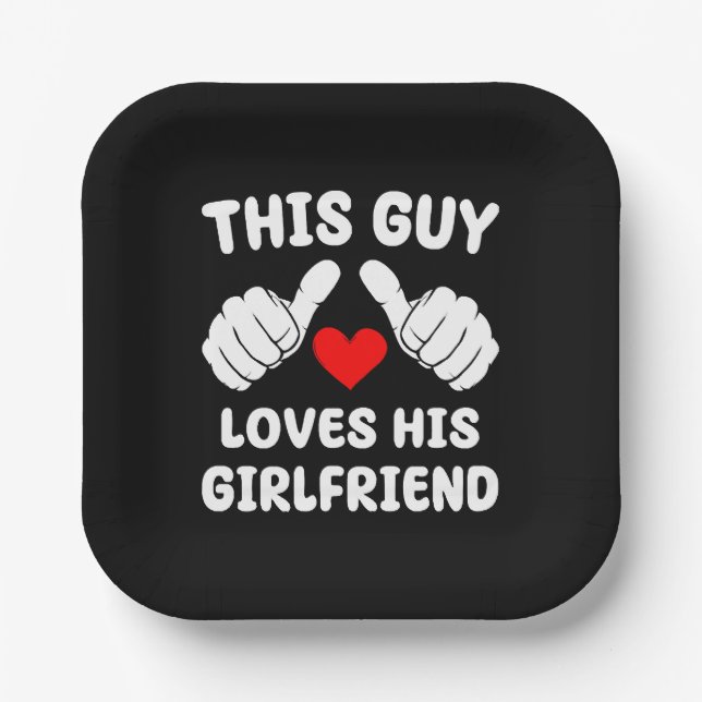 This Guy Loves His Girlfriend Paper Plate (Front)