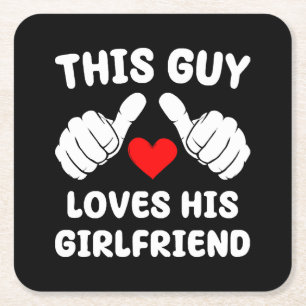 This Guy Loves His Girlfriend Square Paper Coaster