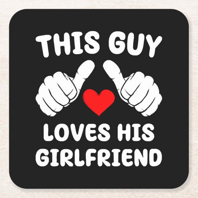 This Guy Loves His Girlfriend Square Paper Coaster (Front)