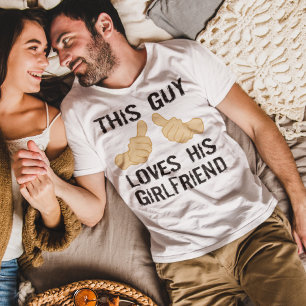 This Guy Loves his Girlfriend T-Shirt