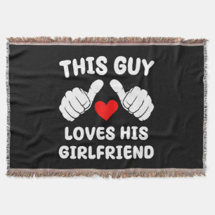 This Guy Loves His Girlfriend Throw Blanket