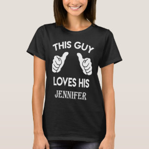 This guy loves his JENNIFER valentine Anniversary T-Shirt