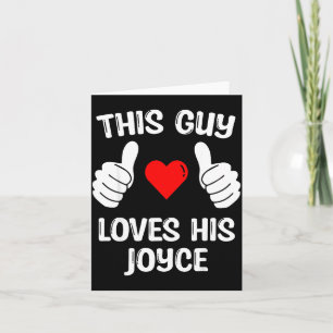 This Guy Loves His Joyce Girlfriend Wife Valentine Card