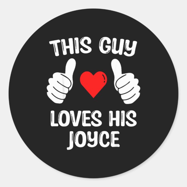 This Guy Loves His Joyce Girlfriend Wife Valentine Classic Round Sticker (Front)