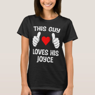 This Guy Loves His Joyce Girlfriend Wife Valentine T-Shirt