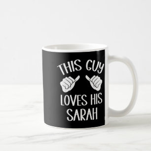This Guy Loves His Sarah Valentine Coffee Mug