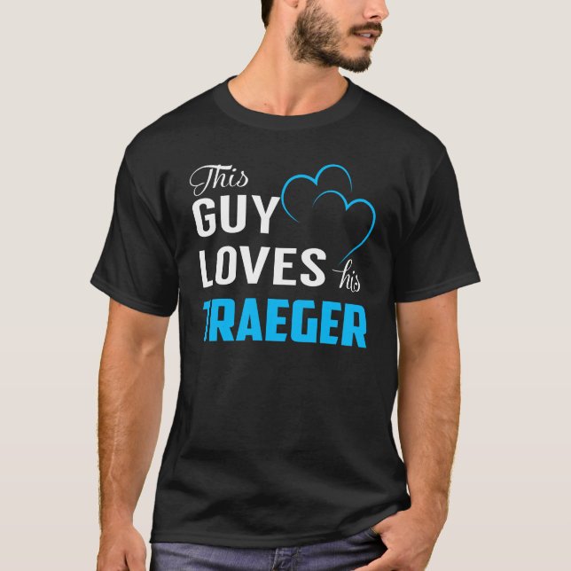 This Guy Loves his TRAEGER T-Shirt (Front)