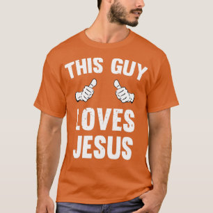 This Guy Loves Jesus Funny Distressed Christianity T-Shirt