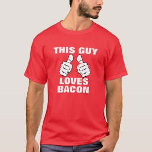 This Guy Loves To Bacon T-Shirt