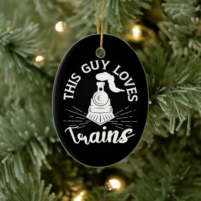This Guy Loves Trains Railroad Lover Funny Train Ceramic Tree Decoration (Tree)
