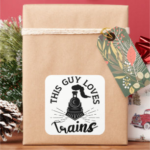 This Guy Loves Trains Railroad Lover Funny Train Square Sticker