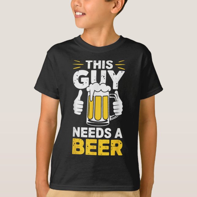 This Guy Needs A Beer Shirt Men Funny Drinking  (Front)