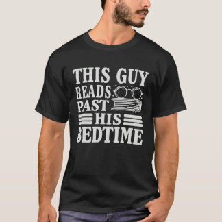 This Guy Reads Past His Bedtime   Book T-Shirt