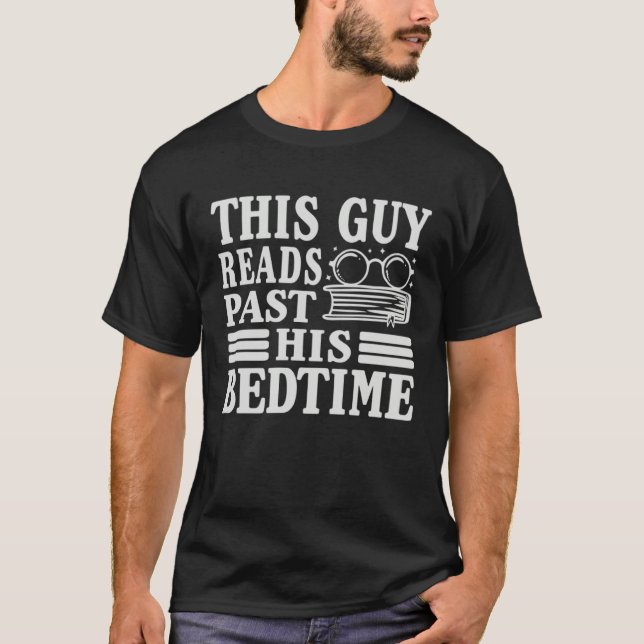 This Guy Reads Past His Bedtime   Book T-Shirt (Front)