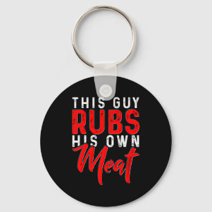 This Guy Rubs His Own Meat Funny Bbq Smoker Barbec Key Ring