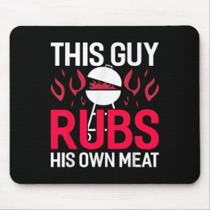 This Guy Rubs His Own Meat Funny Bbq Smoker Barbec Mouse Mat