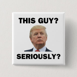 This Guy, Seriously? 15 Cm Square Badge
