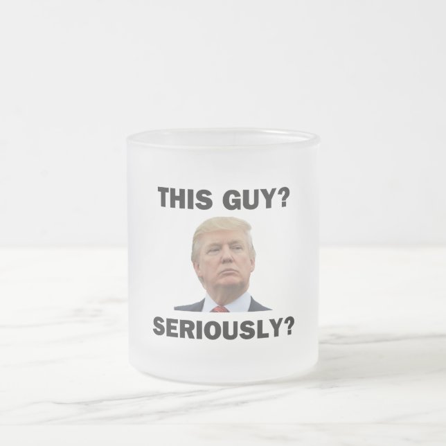 This Guy, Seriously? Frosted Glass Coffee Mug (Center)
