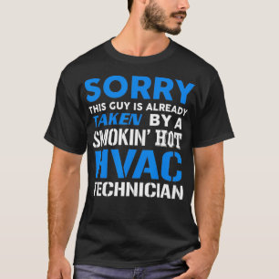 This Guy Taken By A Smokin Hot HVAC Technician  T-Shirt