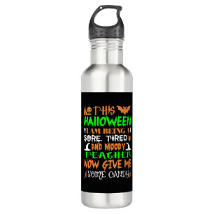 This Halloween Being Tired Teacher Candy 710 Ml Water Bottle