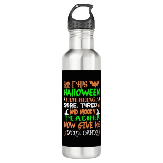 This Halloween Being Tired Teacher Candy 710 Ml Water Bottle (Front)