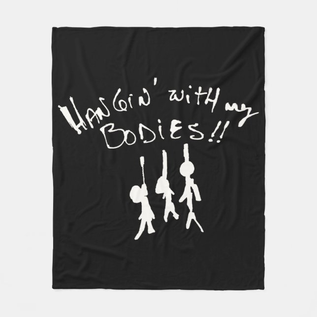 This Halloween I'll be Hangin' with my bodies! Fleece Blanket (Front)