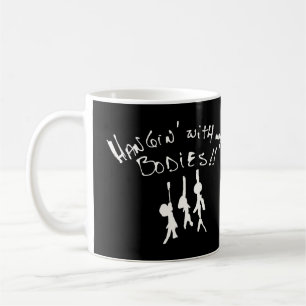 This Halloween I'll be Hangin' with my bodies! Mug