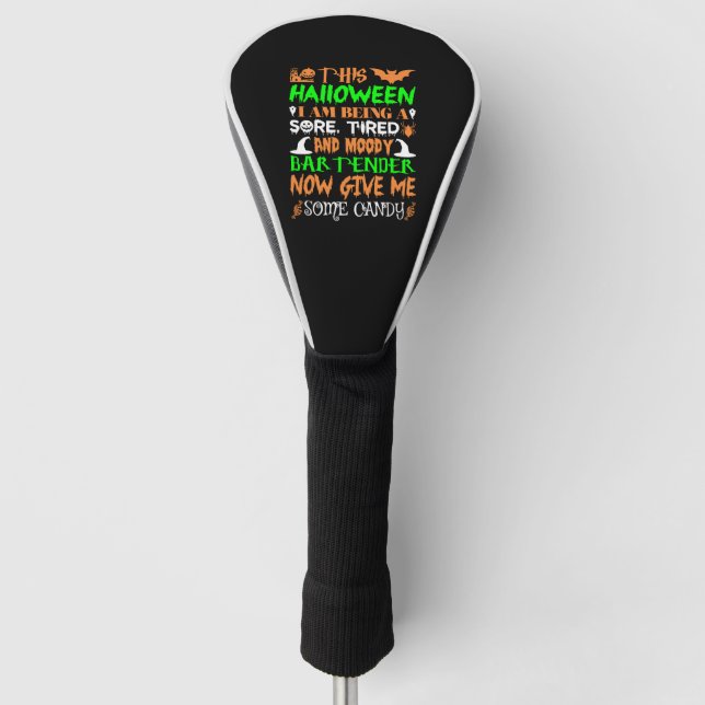 This Halloween Tired Moody Bartender Candy Golf Head Cover (Front)