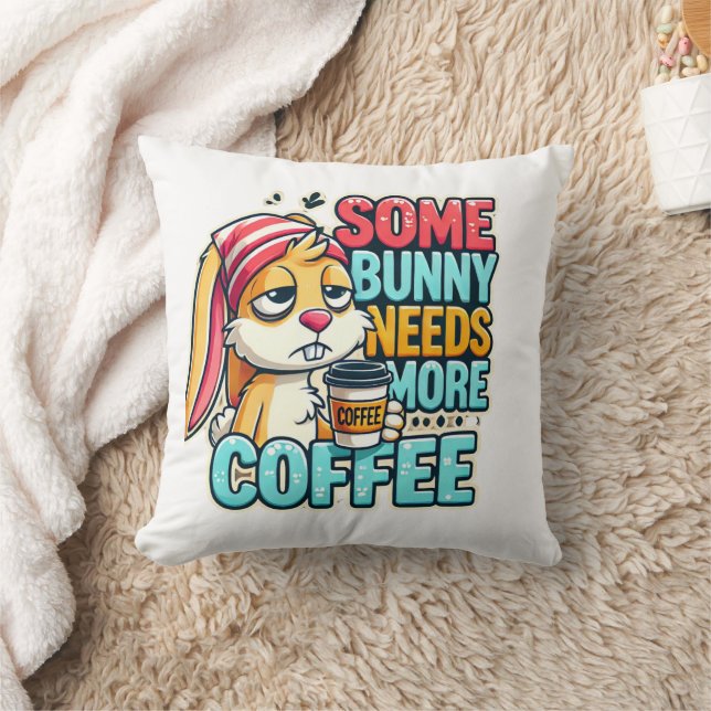 This Happy Easter Day Some Bunny Needs More Coffee Cushion (Blanket)