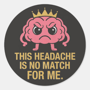This Headache Is No Match For Me – Sticker