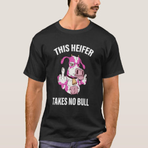 This Heifer Takes No Bull Pink Cow Apparel T-Shirt