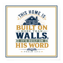 This Home Built On His Word Not Walls Christian