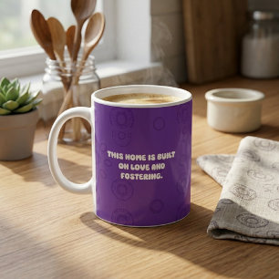 This Home Is Built On Love And Fostering Design Coffee Mug