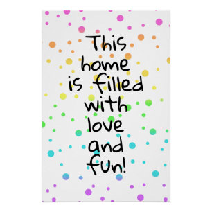 This Home is Filled With Love & Fun Poster