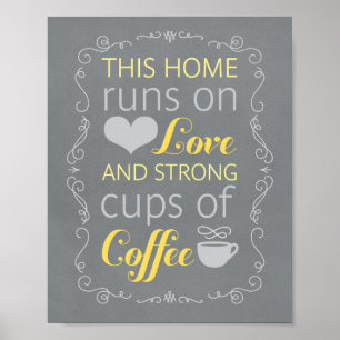 This Home Runs on Love and Strong Cups of Coffee Poster
