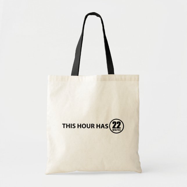 This Hour Has 22 Minutes Tote Bag (Front)