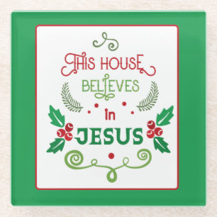 This House Believes in Jesus  Glass Coaster