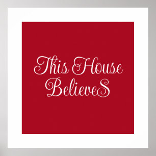 This House Believes Typography Script Red  Poster