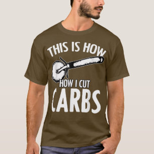 This How I Cut Carbs Funny Pizza Humour For Cheesy T-Shirt
