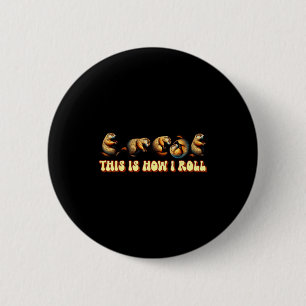 This How I Roll Groundhog Day For Men Women 6 Cm Round Badge