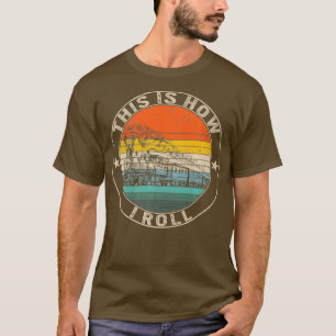 This How I Roll Train Engineer Railroad Engineer T-Shirt
