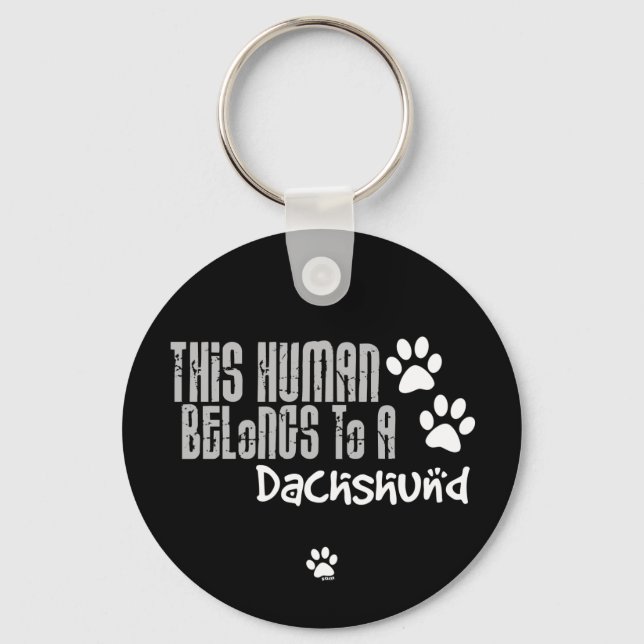 This Human Belongs to a Dachshund Key Ring (Front)