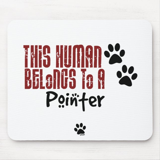 This Human Belongs to a Pointer Mouse Mat (Front)