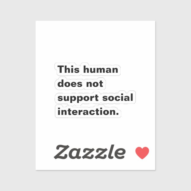 This human does not support social interaction. (Sheet)