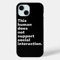 This human does not support social interaction.