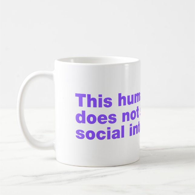 This human does not support social interaction coffee mug (Left)