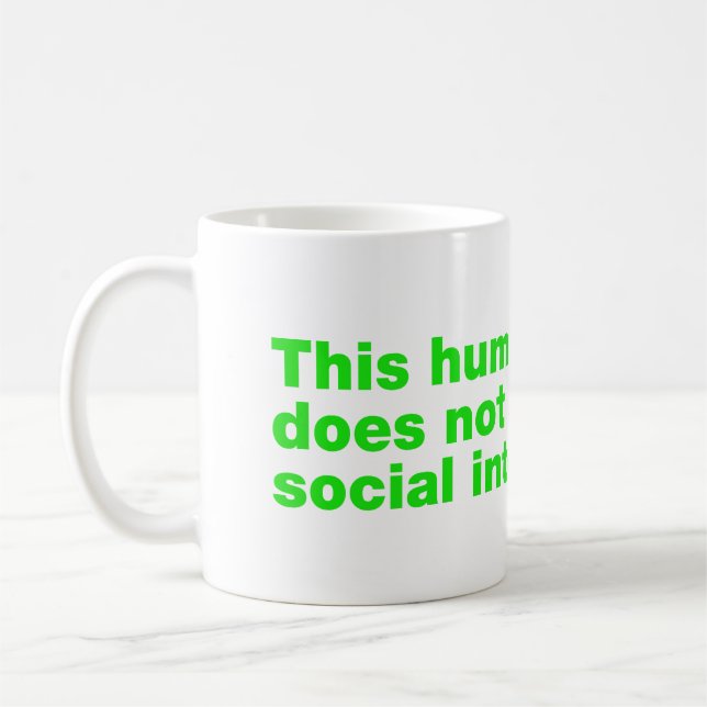 This human does not support social interaction coffee mug (Left)