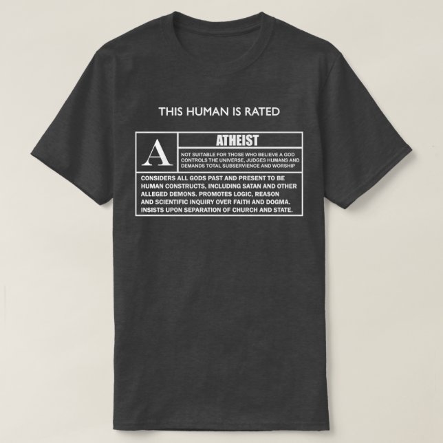 This Human is Rated A for ATHEIST  T-Shirt (Design Front)